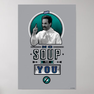 Seinfeld   No Soup For You Graphic Poster