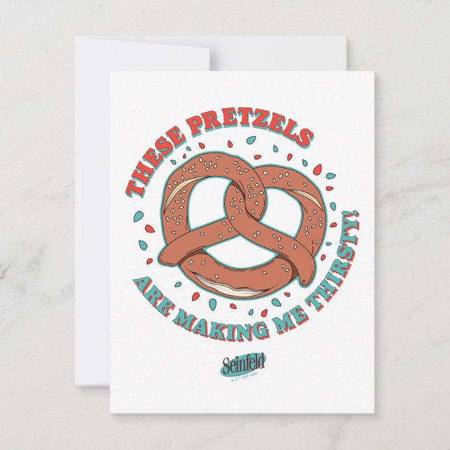 Seinfeld | These Pretzels are Making Me Thirsty Card (Front)