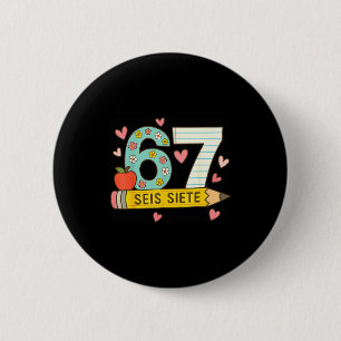 Seis Siete Spanish 67 Funny Six Seven Espanol Funn 2 Inch Round Button