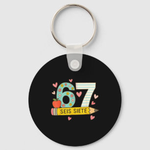 Seis Siete Spanish 67 Funny Six Seven Espanol Funn Keychain