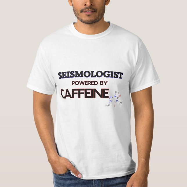 Seismologist Powered by caffeine T-Shirt (Front)