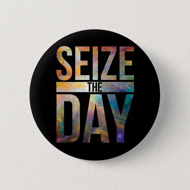 Seize the Day Black 2 Inch Round Button (Front)