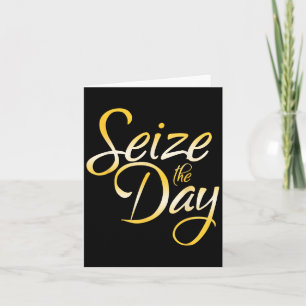 Seize The Day  Card