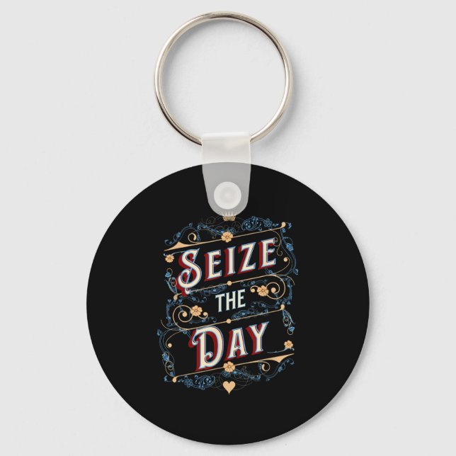 Seize The Day  Keychain (Front)