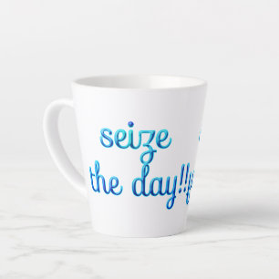 seize the day! latte mug