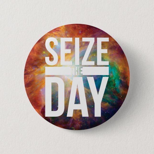 Seize the Day Nebula 2 Inch Round Button (Front)