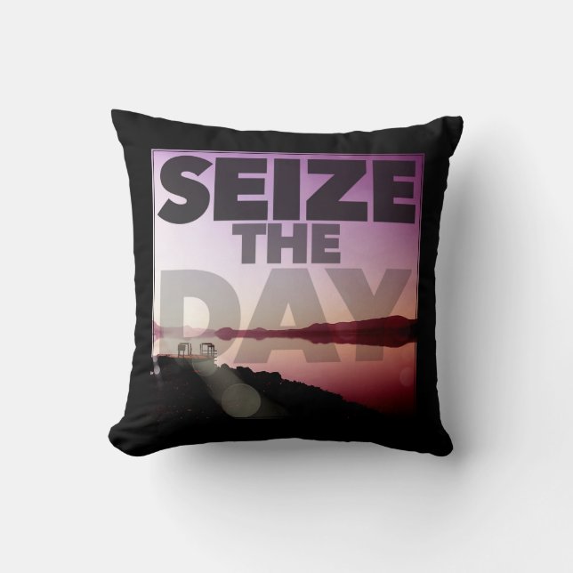 Seize The Day Throw Pillow (Front)