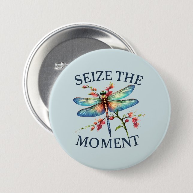 Seize The Moment - Artistic Dragonfly 3 Inch Round Button (Front & Back)