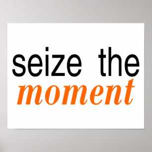 Seize The Moment Orange Poster
