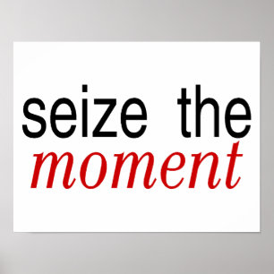 Seize The Moment Red Poster
