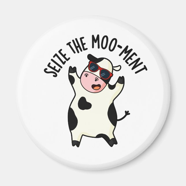 Seize The Mooment Funny Cow Pun  Magnet (Front)