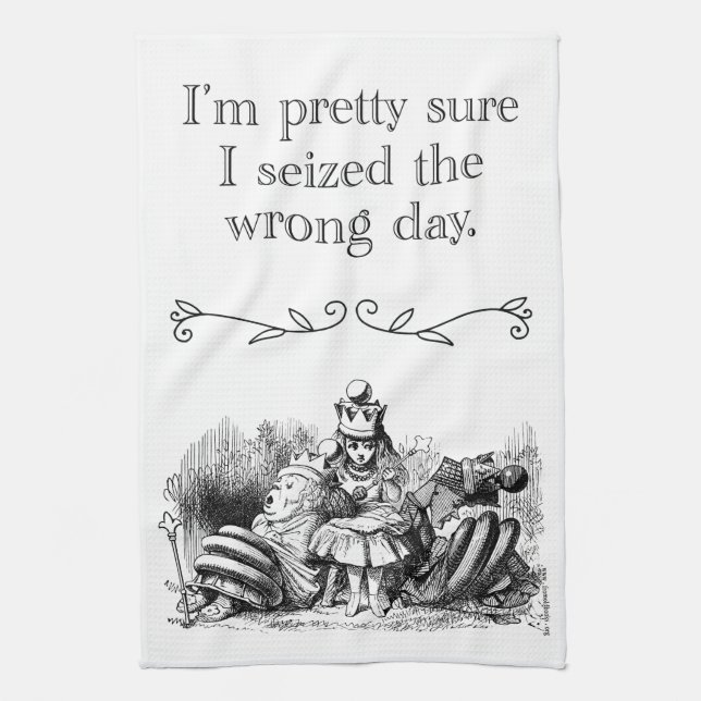 Seized the Wrong Day, Having a Bad Day Kitchen Towel (Vertical)