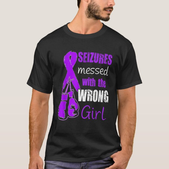 Seizures Messed With The Wrong Girl Epilepsy Aware T-Shirt (Front)