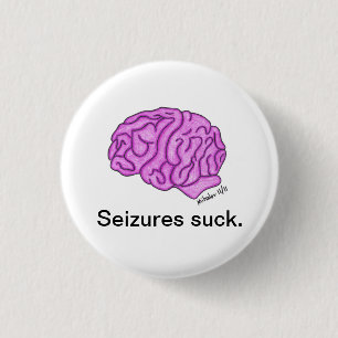 "Seizures suck" button