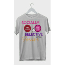 SÉLECTIF SOCIALEMENT DEPUIS TOUJOURS - T-shirt drô