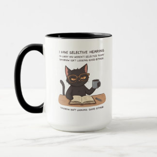 Selective Hearing Black Cat – Sarcastic Humor Mug