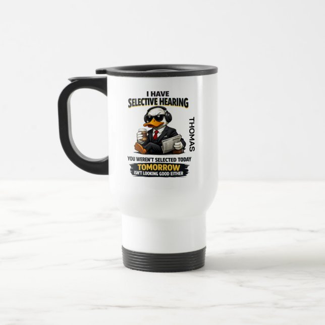 Selective Hearing duck Mug | Funny Coworker (Left)