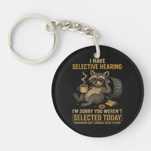 Selective Hearing Funny Raccoon Coffee Keychain