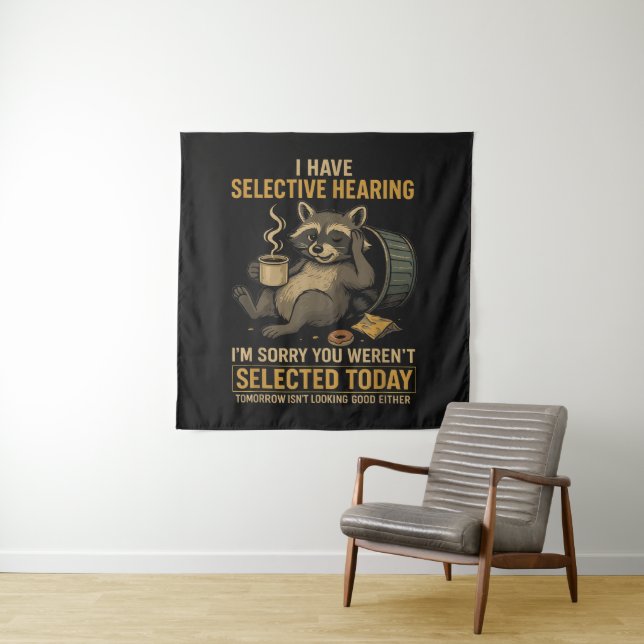 Selective Hearing Funny Raccoon Coffee Tapestry (In Situ)