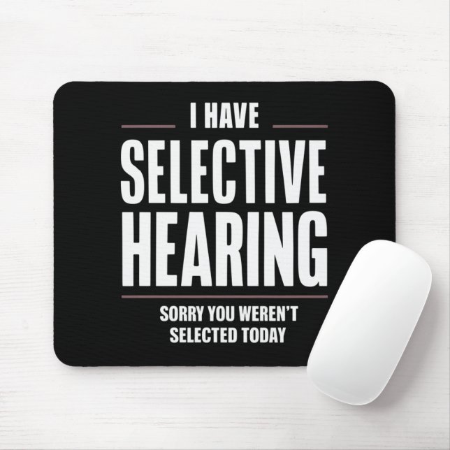 Selective Hearing Sorry Funny Saying Humourous Mouse Pad (With Mouse)