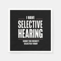 Selective Hearing Sorry Funny Saying Humourous
