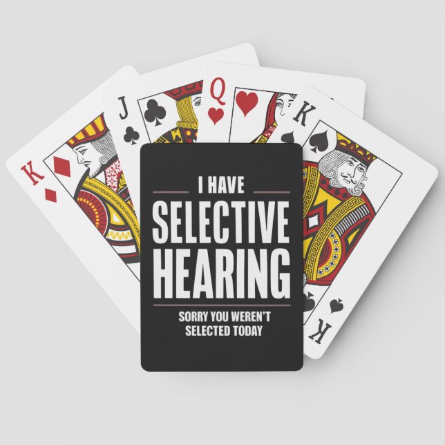 Selective Hearing Sorry Funny Saying Humourous Playing Cards (Back)