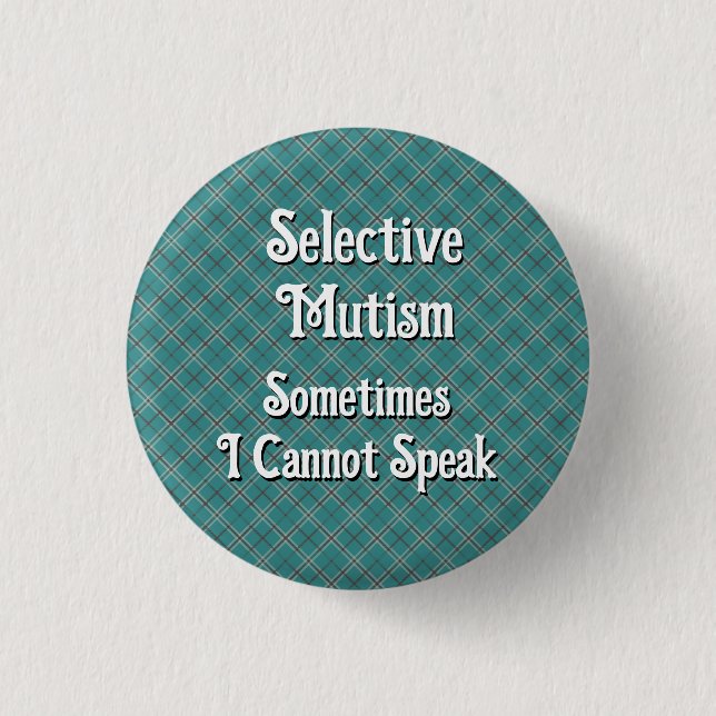 Selective Mutism 1 Inch Round Button (Front)
