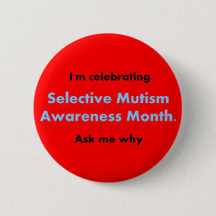 Selective Mutism Awareness Month 2 Inch Round Button