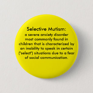 Selective Mutism Definition 2 Inch Round Button