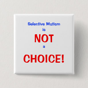 Selective Mutism Not a Choice 2 Inch Square Button