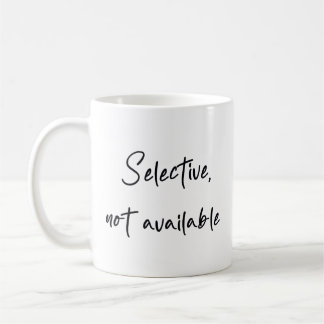 Selective not available coffee mug