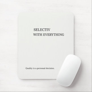 Selective With Everything Minimalist Wall Art Mouse Pad