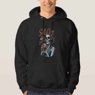 Self-care is not selfish Humourous skeleton woman  Hoodie