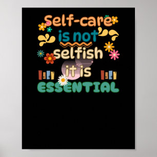 Self-care Is Not Selfish Mental Health Awareness Poster