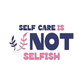 Self Care is Not Selfish T-Shirt