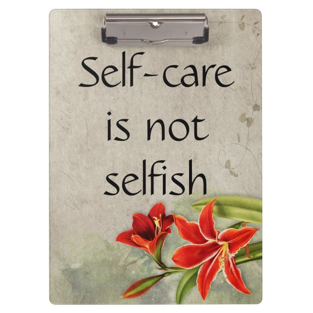 Self-Care Is Not Selfish Therapy Floral Clipboard (Front)