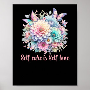 Self Care Is Self Love  Poster