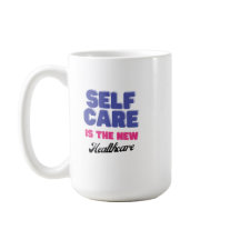 Self Care is the New Healthcare Coffee Mug