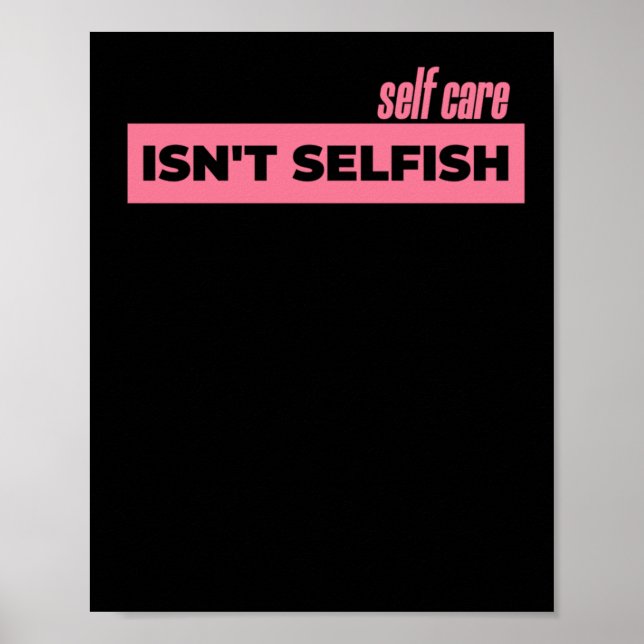 Self Care Isn't Selfish Sticker2  Poster (Front)