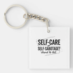 Self-Care or Self-Sabotage? The Modern Dilemma Keychain