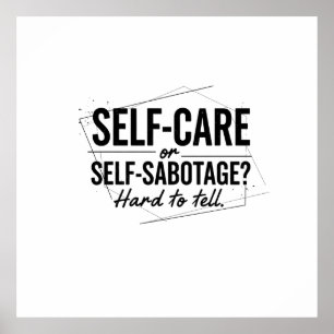 Self-Care or Self-Sabotage? The Modern Dilemma Poster