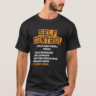 Self Control  Rockhounding Rock Collecting Geologi T-Shirt