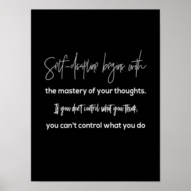 self discipline begins with the mastery of your th poster (Front)