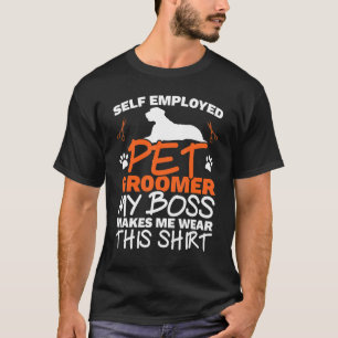 Self Employed Pet Groomer Animal Stylist Fur Artis T-Shirt