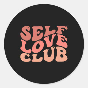 Self Love Club Self Love Inspirational Quote  Classic Round Sticker