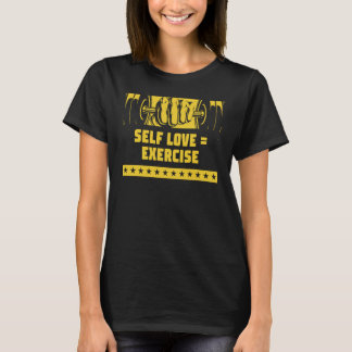 Self Love Exercise Workout Motivational Quote Gym T-Shirt