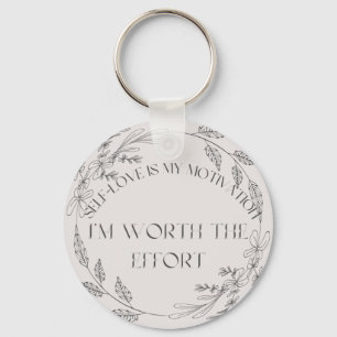 Self Love is My Motivation, I'm Worth The Effort Keychain