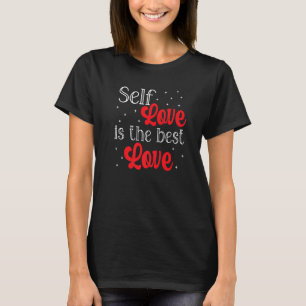 Self Love Is The Best Love Feminist Empowerment  1 T-Shirt