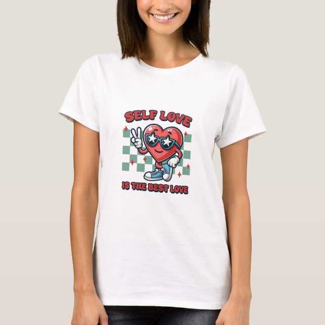 Self Love Is The Best Love T-Shirt (Front)