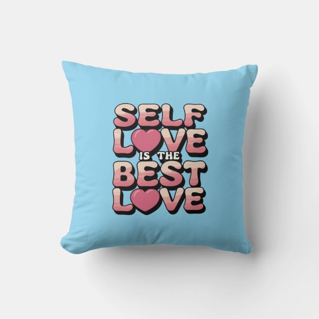 Self Love is the Best Love Throw Pillow (Front)